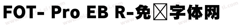 FOT- Pro EB R字体转换